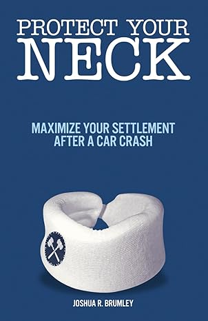 Cover of the book Protect Your Neck: Maximize Your Settlement after a Car Crash