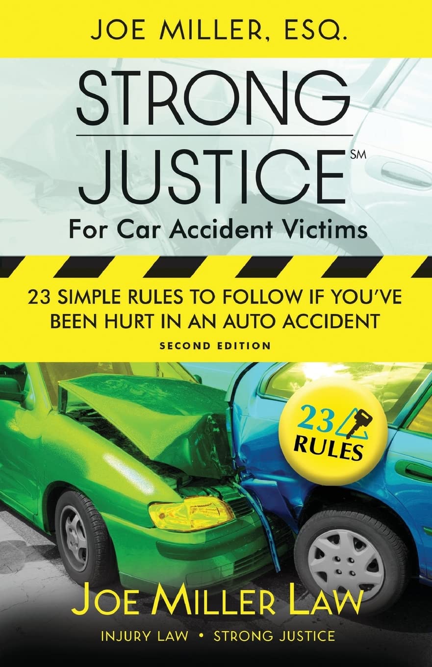 Cover of the book Strong Justice for Car Accident Victims: 23 Simple Rules to Follow If You've Been Hurt in an Auto Accident